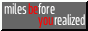 an 88x31 button: 'miles before you realized'